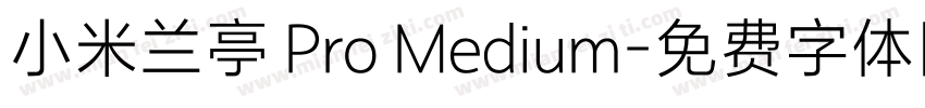 小米兰亭 Pro Medium字体转换